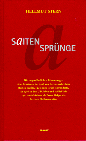 Saitensprünge - die ungewöhnlichen Erinnerungen eines Musikers, der 1938 von Berlin nach China fl...