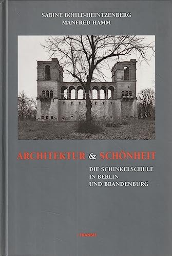 Architektur & Schönheit. Die Schinkelschule in Berlin und Brandenburg.