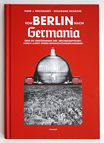 Von Berlin nach Germania über die Zerstörung der 