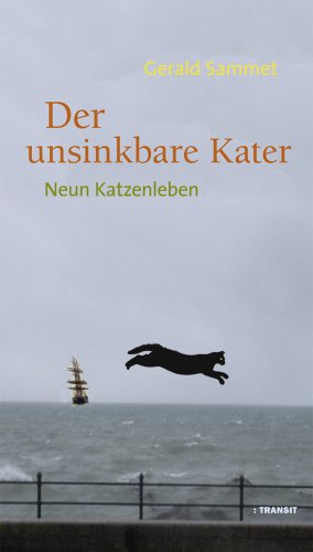 Stock image for Der unsinkbare Kater: Neun Katzenleben for sale by medimops
