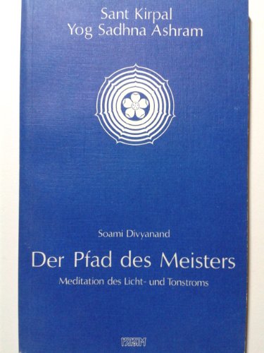 Stock image for Der Pfad des Meisters. Meditation des Licht- und Tonstroms for sale by Antiquariat am Mnster Gisela Lowig