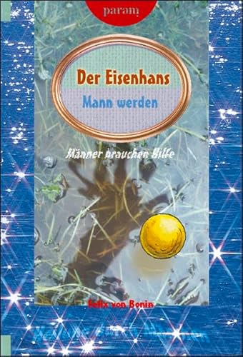 Beispielbild fr Eisenhans. Mann werden: Heilung durch Mrchen. Mnner brauchen Hilfe zum Verkauf von medimops