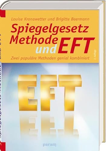 Beispielbild fr Spiegelgesetz-Methode und EFT: Zwei populre Methoden genial kombiniert zum Verkauf von medimops