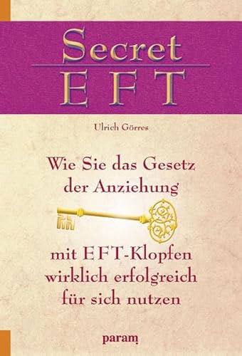 Beispielbild fr Secret EFT. Wie Sie das Gesetz der Anziehung mit EFT-Klopfen wirklich erfolgreich fr sich nutzen. zum Verkauf von medimops