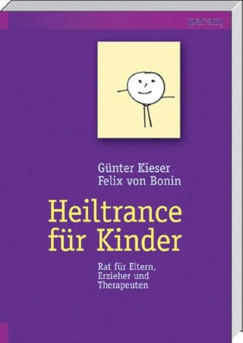 Beispielbild fr Heiltrance fr Kinder: Rat fr Eltern, Erzieher und Therapeuten zum Verkauf von H&G Antiquarian Books