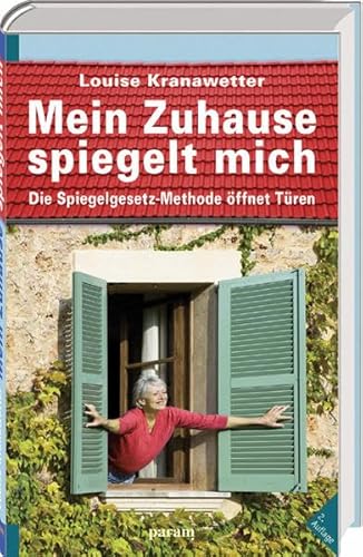 Beispielbild fr Mein Zuhause spiegelt mich: Die Spiegelgesetz-Methode ffnet Tren zum Verkauf von medimops