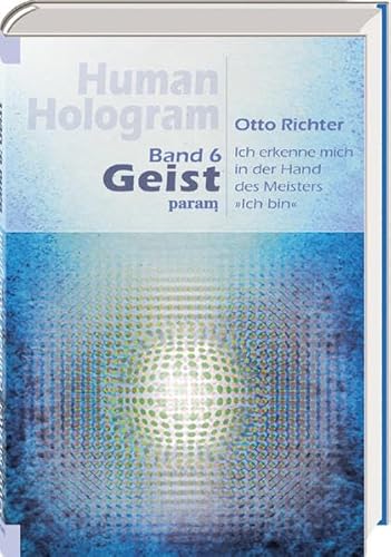 Beispielbild fr Human Hologram, Band 6: Geist: Ich erkenne mich in der Hand des Meisters, der ich bin zum Verkauf von medimops