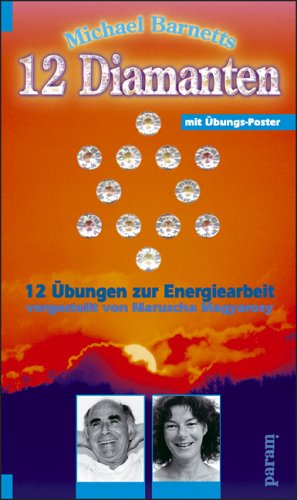 Michael Barnetts 12 Diamanten. 12 Übungen zur Energiearbeit - Mit Übungs-Poster