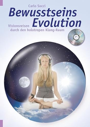 9783887553500: Bewusstseins-Evolution: Visionsreisen durch den holotropen Klang-Raum