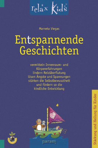 9783887554033: Entspannende Geschichten: vermitteln Innenraum- und Krpererfahrungen lindern Reizberflutung lsen „ngste und Spannungen strken die Selbstbewusstheit und frdern so die kindliche Entwicklung