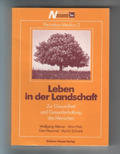 Stock image for Leben in der Landschaft. Zur Gesundheit u. Gesunderhaltung d. Menschen. for sale by Antiquariat Knacke