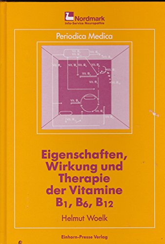 9783887564186: Eigenschaften, Wirkung und Therapie der Vitamine B1, B6, B12