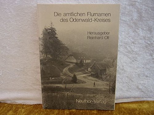 Die amtlichen Flurnamen des Odenwald-Kreises. Vorw. von Prof. Ramge. Mitteilungen des Hessischen ...