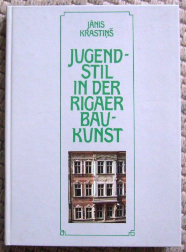 Stock image for Jugendstil in der Rigaer Baukunst. Sehr reich, tlw. farb. illustriert, mit englischer Zusammenfassung, Verzeichnis der im Text erwhnten Bauten Rigas u. Register der in Riga wirkenden Baumeister und Knstler, for sale by Antiquariat Robert von Hirschheydt