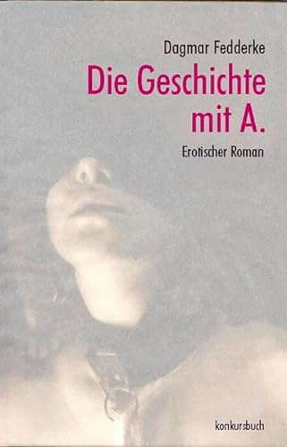 9783887690663: Die Geschichte mit A: Roman (Konkursbuch Literatur) (German Edition)