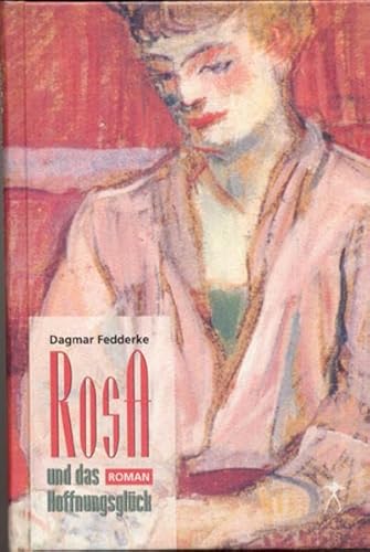 Stock image for Rosa und das Hoffnungsglck. Roman. for sale by Steamhead Records & Books