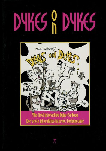 Beispielbild fr Dykes On Dykes. The first interactive Dyke-Cartoon / Der erste interaktive Internet-Lesbencomic zum Verkauf von Buchfink Das fahrende Antiquariat