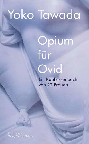 9783887691561: Opium fr Ovid: Ein Kopfkissenbuch von 22 Frauen