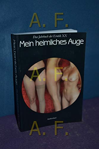 Imagen de archivo de Mein heimliches Auge - Das Jahrbuch der Erotik XX (20) a la venta por Der Ziegelbrenner - Medienversand