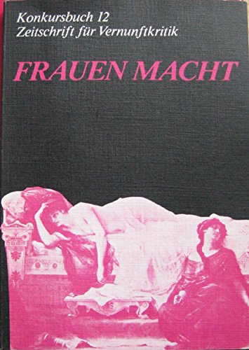 Stock image for Konkursbuch 12. Zeitschrift fr Vernunftkritik. Frauen Macht. for sale by Antiquariat & Verlag Jenior