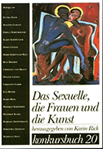Stock image for Konkursbuch. Zeitschrift fr Vernunftkritik / Das Sexuelle, die Frauen und die Kunst: konkursbuch 20 for sale by Leserstrahl  (Preise inkl. MwSt.)