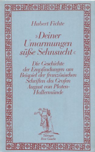 "Deiner Umarmungen süße Sehnsucht". Die Geschichte der Empfindungen am Beispiel der französischen...