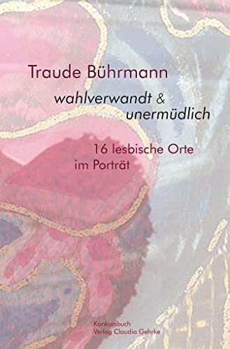 Stock image for wahlverwandt &amp; unermdlich. 16 lesbische Orte im Portrt. for sale by Blackwell's