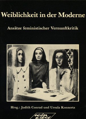 Beispielbild fr Weiblichkeit in der Moderne. Anstze feministischer Vernunftkritik zum Verkauf von medimops