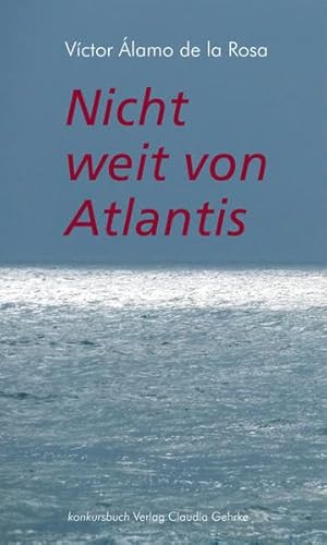 Nicht weit von Atlantis : Roman - Víctor Álamo de la Rosa