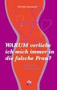 9783887696054: Warum verliebe ich mich immer in die falsche Frau?