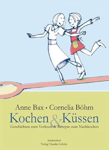 Beispielbild fr Kochen & Kssen: Das lesbische Kochbuch. Mit Gerichten zum Nachkochen (fleischlos) und Geschichten zum Vorlesen (gemsefrei) zum Verkauf von medimops