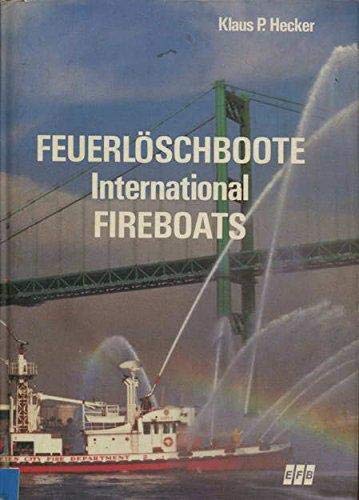 Stock image for Feuerlschboote International. Fireboats. Text in deutscher und englischer Sprache for sale by medimops