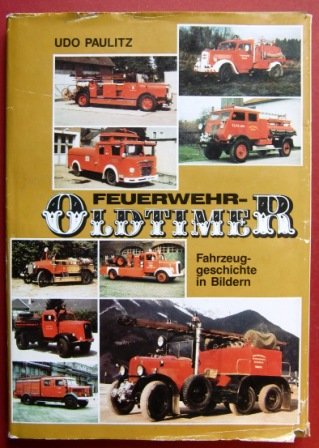 Beispielbild fr Feuerwehr - Oldtimer. Fahrzeuggeschichte in Bildern zum Verkauf von medimops