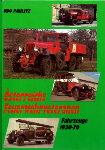 Beispielbild fr sterreichs Feuerwehrveteranen. Fahrzeuge 1930 - 70. zum Verkauf von Antiquariat Dr. Josef Anker