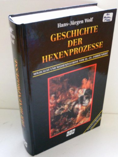 Beispielbild fr Geschichte der Hexenprozesse. Holocaust und Massenpsychose vom 16.-18. Jahrhundert zum Verkauf von medimops