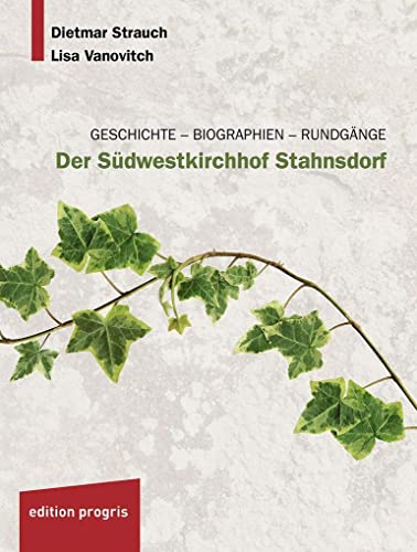 Beispielbild fr Der Sdwestkirchhof Stahnsdorf: Geschichte - Biographien - Rundgnge zum Verkauf von medimops