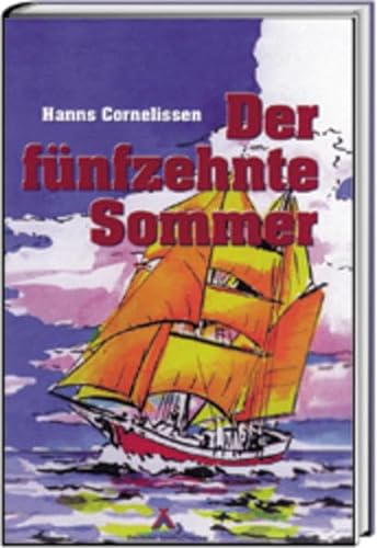 Der fünfzehnte Sommer - Cornelissen, Hanns, Otto Lohmüller und Klaus Hinkel