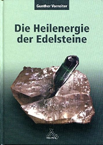 Stock image for Die Heilenergie der Edelsteine Versuch einer naturwissenschaftlichen Deutung und Untersuchung for sale by Antiquariat Smock