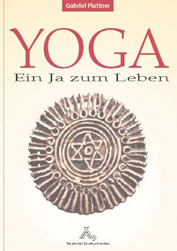 Beispielbild fr Yoga - ein Ja zum Leben: Hinfhrung zum Hheren Yoga zum Verkauf von medimops