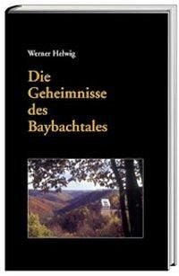 Beispielbild fr Die Geheimnisse des Baybachtales zum Verkauf von medimops