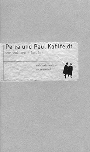Beispielbild fr Petra und Paul Kahlfeldt: Wie wohnen - heute? zum Verkauf von medimops