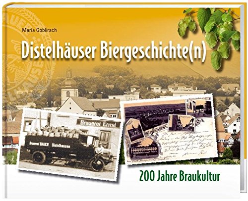 Beispielbild fr Distelhuser Biergeschichte(n): 200 Jahre Braukultur zum Verkauf von medimops