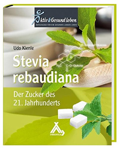 Beispielbild fr Stevia rebaudiana: Der Zucker des 21. Jahrhunderts zum Verkauf von medimops