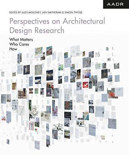 Stock image for Perspectives on Architectural Design Research: What Matters, Who Cares, How for sale by AwesomeBooks