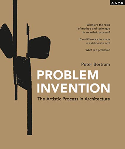 Stock image for Problem Invention: The Artistic Process in Architecture for sale by Revaluation Books