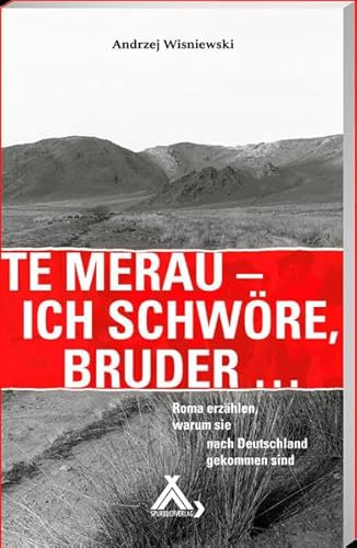 Stock image for Te merau Ich schwre, Bruder .: Roma erzhlen, warum sie nach Deutschland gekommen sind: Roma erza hlen, warum sie nach Deutschland gekommen sind for sale by medimops