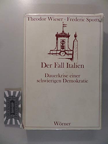 9783887820107: Der Fall Italien: Dauerkrise einer schwierigen Demokratie (German Edition) [Jan 01, 1983] Wieser, Theodor