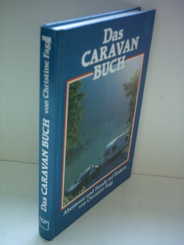 Beispielbild fr Das Caravan Buch - Abenteuer und Freude auf Rdern zum Verkauf von Antiquariat Ottakring 1160 Wien