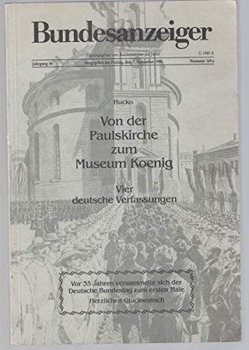 Beispielbild fr Von der Paulskirche zum Museum Koenig. Vier deutsche Verfassungen zum Verkauf von Bernhard Kiewel Rare Books