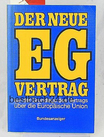 Stock image for Der neue EG-Vertrag auf der Grundlage des Vertrages ber die Europische Union for sale by Leserstrahl  (Preise inkl. MwSt.)